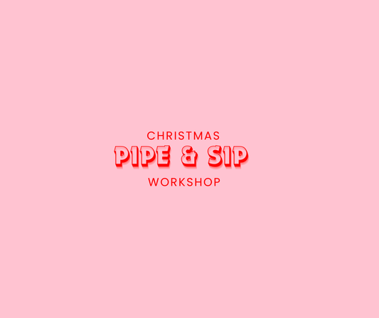 Christmas Pipe and Sip Workshop